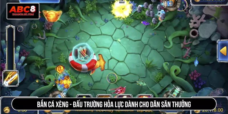 Bắn Cá Xèng - Đấu Trường Hỏa Lực Dành Cho Dân Săn Thưởng