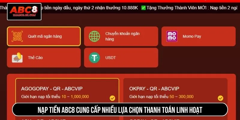 Nạp tiền ABC8 cung cấp nhiều lựa chọn thanh toán linh hoạt