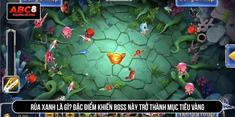 Rùa xanh là gì? Đặc điểm khiến Boss này trở thành mục tiêu vàng