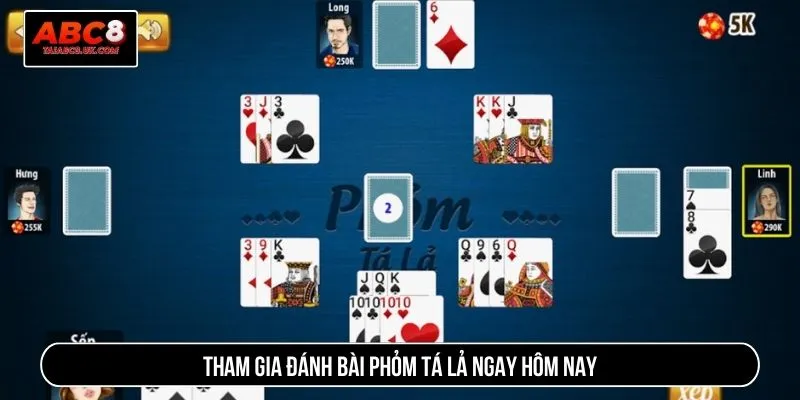 Tham gia đánh bài phỏm tá lả ngay hôm nay