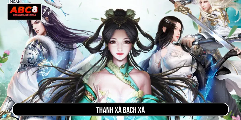 Thanh xà bạch xà