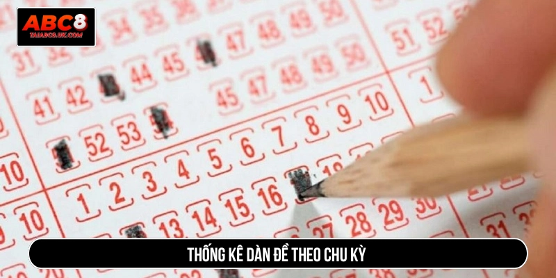 Thống kê dàn đề theo chu kỳ 