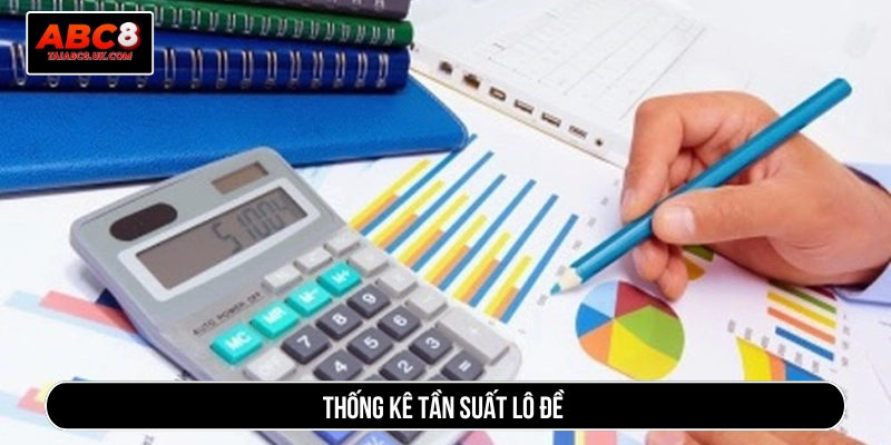 Thống kê tần suất soi dàn đề  