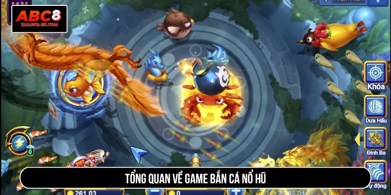 Tổng quan về game bắn cá nổ hũ