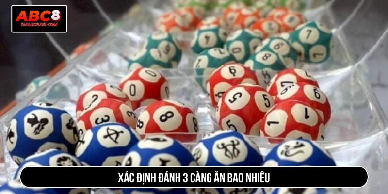 Xác định đánh 3 càng ăn bao nhiêu