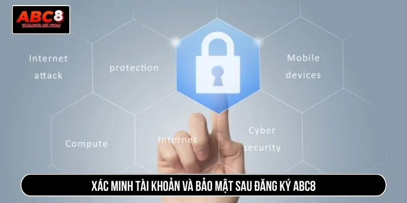 Xác minh tài khoản và bảo mật sau đăng ký ABC8